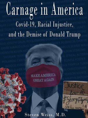 cover image of Carnage in America: Covid-19, Racial Injustice, and the Demise of Donald Trump